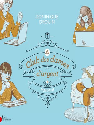 cover image of Le club des dames d'argent--Tome 2
